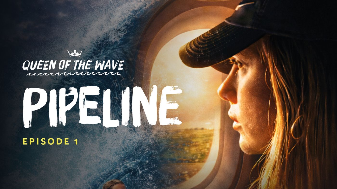 Queen of the Wave Ep.1 — Pipeline