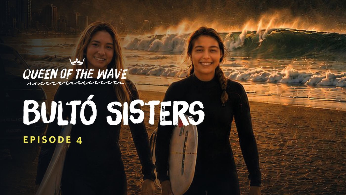 Queen of the Wave Ep.4 — The Bultó Sisters